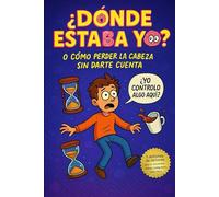 ¿Dónde Estaba Yo? - Un Viaje Hilarante a través de la Conciencia (y cómo perderla sin darte cuenta)