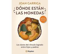 ¿Dónde están las monedas? Las claves del vínculo logrado entre hijos y padres