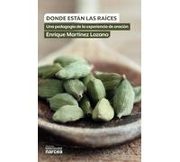Donde están las Raíces: Una pedagogía de la experiencia de oración: 223 (Espiritualidad)