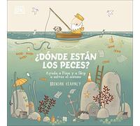 ¿Dónde están los peces?: Ayuda a Finn y a Skip a salvar el océano (DK Infantil)