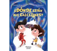 ¿DÓNDE ESTÁN MIS CALCETINES? | Hans Schemann Carmen Mellado Blanco Patricia Buján Otero Nely Iglesias Juan P. Larreta Ana Mansilla Pérez