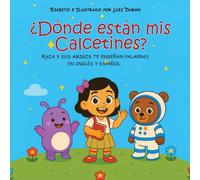 ¿Dónde están mis Calcetines?: Maia y sus amigos te enseñan palabras en inglés y español