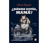 ¿Dónde estás, mamá? El conmovedor testimonio de una mujer nacida por gestaciónsubrogada (Litteraria)
