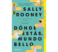 Dónde estás, mundo bello: La nueva novela de la aclamada autora de Gente normal (Best Seller)