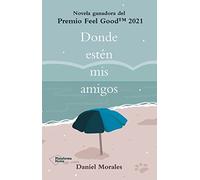 Donde estén mis amigos (FICCION)