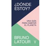 ¿Dónde estoy?: Una guía para habitar el planeta (Pensamiento) – Taurus