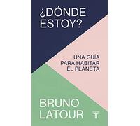 ¿Dónde estoy?: Una guía para habitar el planeta (Pensamiento)