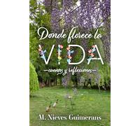 Donde florece la vida: Cuentos y reflexiones