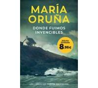 Donde Fuimos Invencibles (los Libros Del Puerto Escondido)