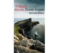 DÓNDE FUIMOS INVENCIBLES. NUEVO. Envío URGENTE. NOVELA (IMOSVER)