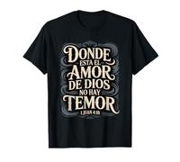 Donde habita el Amor de Dios 1 Juan 4:18 Inspirador Camiseta
