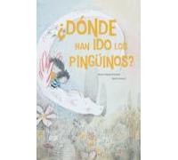 ¿donde Han Ido Los Pingüinos?