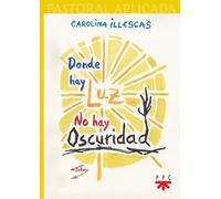 Donde hay luz, no hay oscuridad: De una cultura abusiva a una cultura del cuidado y el amor (Pastoral Aplicada)