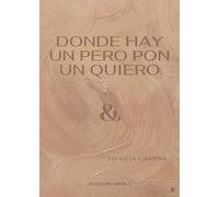Donde hay un pero, pon un quiero (- Tu vida cambia)