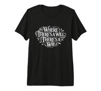 Donde Hay una voluntad, Hay un Camino Proverbio Tipografía Camiseta Premium