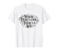Donde Hay una voluntad, Hay una Manera de empoderar Proverbio Camiseta