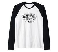 Donde Hay una voluntad, Hay una Manera de empoderar Proverbio Camiseta Manga Raglan