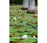 Donde la luz empezó a doler