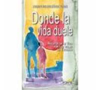 donde la vida duele: relatos de mi vida por las villas de tucuman