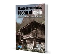 DONDE LAS MONTAÑAS TOCAN EL CIELO: GEOGRAFÍA LITERARIA DE LA CORDILLERA CANTÁBRICA (LOCAL)