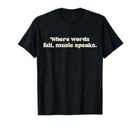 Donde Las Palabras fallan La música Habla | Inspiring Melodies Soulfu... Camiseta