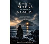 Donde los mapas no tienen nombre: Hay destinos que no aparecen en ninguna carta de navegación