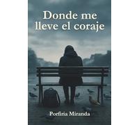 Donde me lleve el coraje: Porfiria Miranda