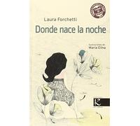 Donde nace la noche: VII PREMIO INTERNACIONAL CIUDAD DE ORIHUELA DE POESÍA PARA NIÑOS