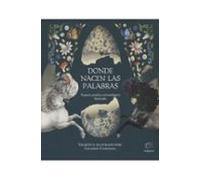 Donde nacen las palabras: Tesauro poético-etimológico ilustrado