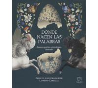 Donde nacen las palabras: Tesauro poético-etimológico ilustrado