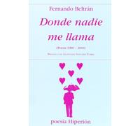 Donde nadie me llama: (poesía 1980-2010): 614 (Poesía Hiperión)