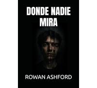 DONDE NADIE MIRA