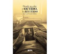 Donde no cabe el olvido. Tu recuerdo: 1 (OKTO)
