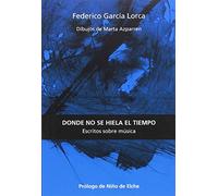 Donde no se hiela el tiempo. Escritos sobre música (Escénicas)