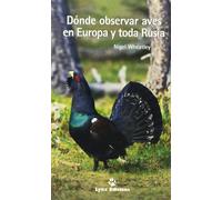 Dónde observar aves en Europa y toda Rusia (Descubrir la Naturaleza)