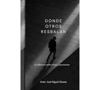 DONDE OTROS RESBALAN: Diferencia entre iniciar y permanecer