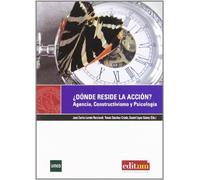 ¿Dónde Reside la Acción?: Agencia, Constructivismo y Psicología: 3 (Editum Ideas)