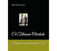 ¿Dónde se esconde el crimen?: El Talismán Olvidado (¿Dónde se esconde el crimen? Nueva edición)