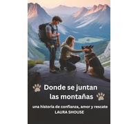 Donde se juntan las montañas: una histoisa de confianza amor y Recate