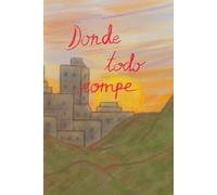 Donde todo rompe