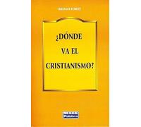Donde va El Cristianismo (Libros Palabra)
