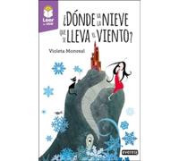 ¿Dónde va la nieve que se lleva el viento? (Plan lector: Leer es vivir)