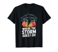 Donde va la tormenta voy Tornado Storm Chase Camiseta