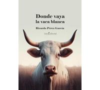 Donde vaya la vaca blanca