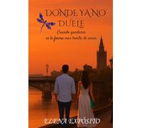 Dónde ya no duele: Cuando quedarse es la forma más bonita de amar