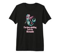 Done Adulting Sassy Let's be Mermaids Divertido Regalo de Calavera de azúcar Camiseta Premium