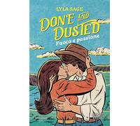 Done and dusted. Fuoco e passione (Anagramma)