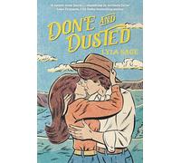 Done and Dusted: The must-read, small-town romance and TikTok sensation! (Done and Dusted, 1)
