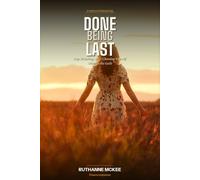 Done Being Last: Stop Shrinking, Start Choosing Yourself Without the Guilt: 1