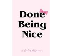 Done Being Nice: A Book of Affirmations